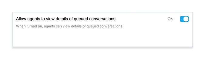 Allow agents to view details of queued conversations